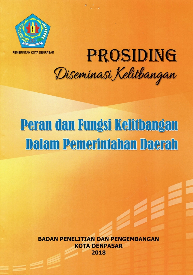 Prosiding Diseminasi Kelitbangan Peran dan Fungsi Kelitbangan Dalam Pemerintahan Daerah